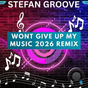 Stefan Groove & Debbie Sharp - Wont Give Up My Music (2026 Remix) (2026)