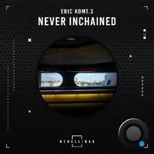 ERIC KOMT.S - Never Inchained (2026)