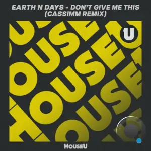 Earth n Days - Don't Give Me This (Cassimm Remix) (2026)