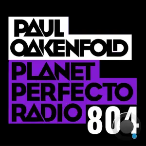 Paul Oakenfold - Planet Perfecto 804 (2026-03-30)