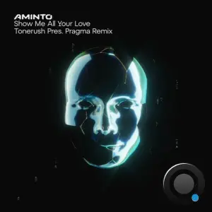 Aminto - Show Me All Your Love (Tonerush Pres. Pragma Remix) (2026)