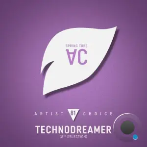Artist Choice 081: Technodreamer (8th Selection) (2026)