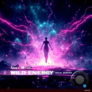Ariel Music - Wild Energy (Vocal Rework) (2026)
