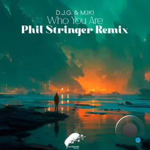 D.J.G. & M.I.K - Who You Are (Phil Stringer Remix) (2026)