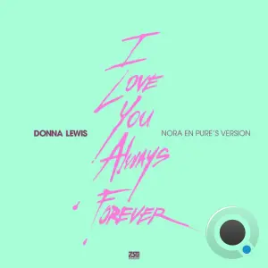 Donna Lewis & Nora En Pure - I Love You Always Forever (Nora's Version) (2026)