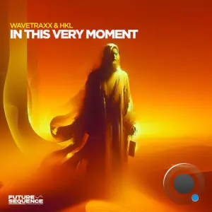 Wavetraxx & HKL - In This Very Moment (2026)