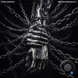 Alisa Murphy - Destroyed Reality (2026)