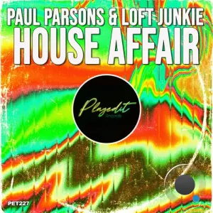 Paul Parsons & Loft Junkie - House Affair (2026)