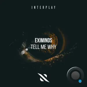 Eximinds - Tell Me Why (2026)
