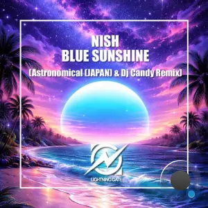 Nish - BLUE SUNSHINE (Astronomical (JAPAN) & Dj Candy Remix) (2026)