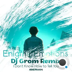 Iberian - I Don't Know How To Tell You (DJ Grom Remix) (2026)