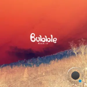 Bubble - Kick It (2026)