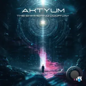 Aktyum - The Shimmering Doorway (2026)