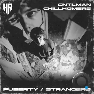 GNTLMAN, Chillhomers - Puberty / Strangers (2026)