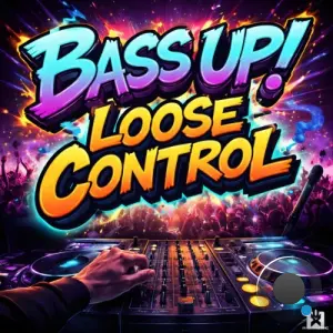 Bass Up! - Loose Control (2026)