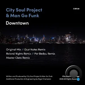 City Soul Project & Man Go Funk - Downtown (The Remixes) (2026)