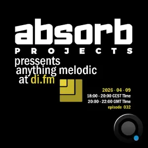 Absorb Projects - Anything Melodic 032 (2026-04-09)
