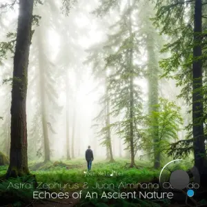 Astral Zephyrus & Juan Almiñana Obando - Echoes of an Ascient Nature (2026)