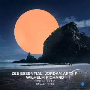 Zee Essential, Jordan Arts, Wilhelm Richard - Sinking Deep (Banaati Remix) (2026)