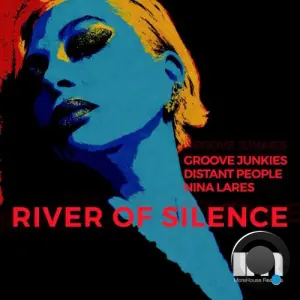 Groove Junkies x Distant People x Nina Lares - River Of Silence (2026)