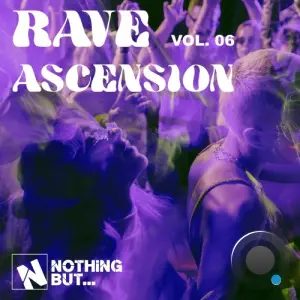 Nothing But... Rave Ascension, Vol. 06 (2026)