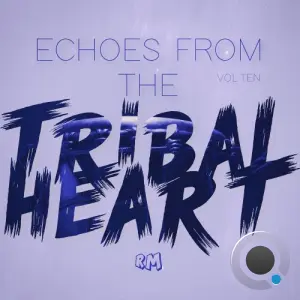 Echoes From The Tribal Heart, Vol.10 (2026)