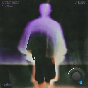 Aksel - Right Here / Murgo (2026)