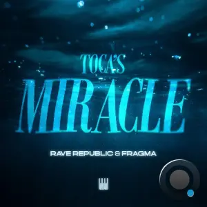 Rave Republic & Fragma - Toca's Miracle (2026)