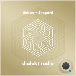 Sultan + Shepard - Dialekt Radio 322 (2026-04-10)