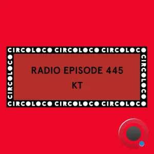 Kt - Circoloco Radio 445 (2026-04-10)