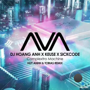 DJ Hoang Anh Vs. Sickcode And Keuse - Complextro Machine (Huy Anhh & Tobias Remix) (2026)