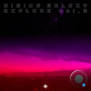 Rising Galaxy & Cosmicleaf - Explore Vol. 2 (2026)