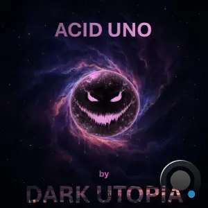 Dark Utopia - Acid Uno (2026)
