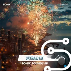 Skyraid Uk - Sonik Sounds Ep (2026)