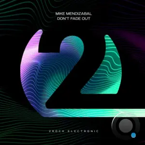 Mike Mendizabal - Don't Fade Out (2026)