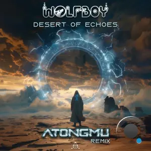 Wolfboy - Desert Of Echoes (Atongmu Remix) (2026)