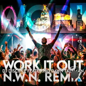 DJ Disciple x Dawn Tallman - Work It Out (N.W.N. Club Mix) (2026)