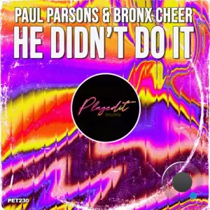 Paul Parsons And Bronx Cheer - He Didn't Do It (2026)