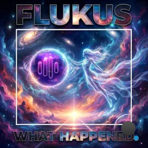 Flukus - What Happened (2026)
