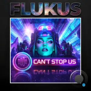 Flukus - Can't Stop Us (2026)