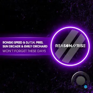 Ronski Speed & DJ T.H. Pres. Sun Decade & Emily Orchard - Won't Forget These Days (2026)