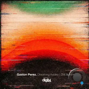 Gaston Perez - Dreaming Awake | Still Burning (2026)