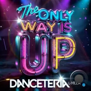 Danceteria feat. L-Milla - The Only Way Is Up (2026)