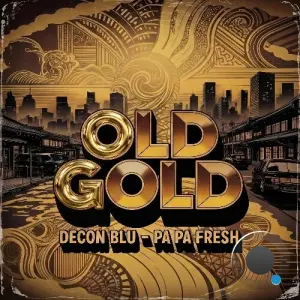 Decon Blu & Pa Pa Fresh - Old Gold (2026)