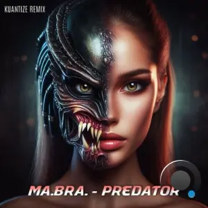 Ma.Bra. - Predator (Kuantize Remix) (2026)