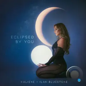 Haliene & Ilan Bluestone - Eclipsed By You (2026)