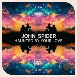 John Spider - Haunted By Your Love (2026)