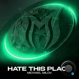 Michael Milov - Hate This Place (2026)