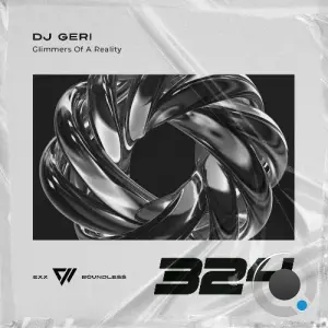 DJ Geri - Glimmers Of A Reality (2026)