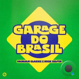 Damian Clarke & Nick Selter - Garage Do Brasil (2026)